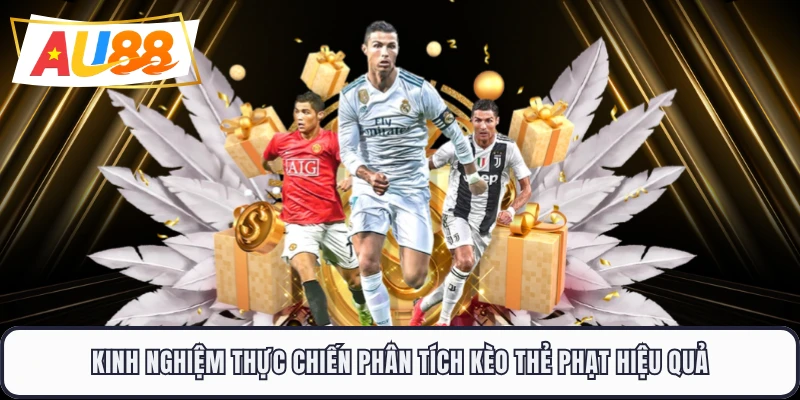 Kinh nghiệm thực chiến phân tích kèo thẻ phạt hiệu quả