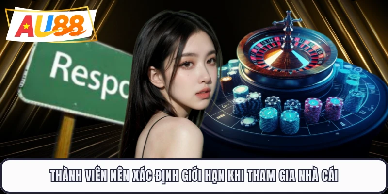 Thành viên nên xác định giới hạn khi tham gia nhà cái