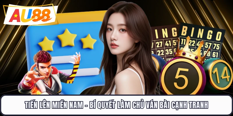 Tiến Lên Miền Nam - Bí Quyết Làm Chủ Ván Bài Cạnh Tranh
