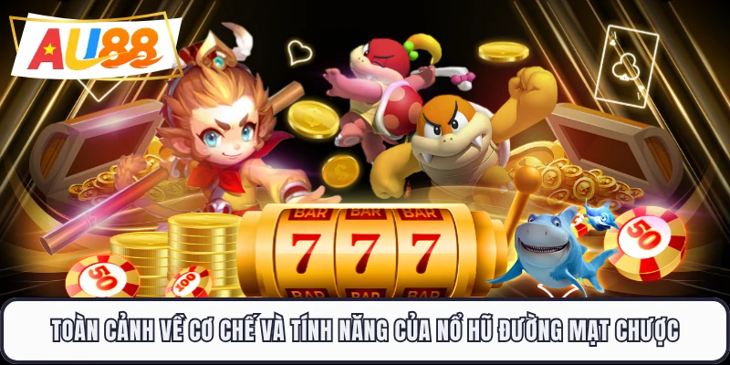 Toàn cảnh về cơ chế và tính năng của nổ hũ đường mạt chược 